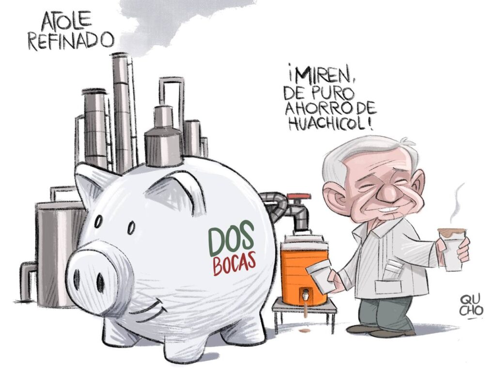 Cartón Qucho sobre López Obrador en la refinería Dos Bocas